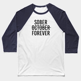 Sobriety Gift Sober Forever Baseball T-Shirt